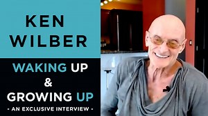 WAKING UP & GROWING UP | Ken Wilber | English