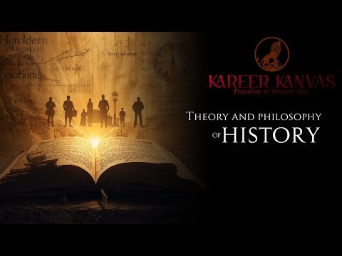 Theory and Philosophy of History 01 | Kareer Kanvas (freedom to dream big)