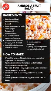 Ambrosia Fruit Salad 🍊🍍🍒 Ingredients For the creamy base: 1 container (8 oz) whipped topping, thawed 1 cup sour cream or plain Greek yogurt 2 cups mini marshmallows 1/2 cup shredded sweetened coconut For the fruit mix: 1 can (15 oz) mandarin oranges, well drained 1 can (20 oz) pineapple tidbits or chunks, well drained 1 cup maraschino cherries, patted dry and halved 1/2 cup chopped pecans or walnuts (optional) Serves: 8–10 Prep time: 15 minutes Chill time: 2 hours How to Make: In a large mixi