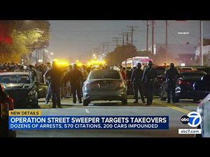 Dozens arrested, hundreds more cited in massive LA street takeover bust