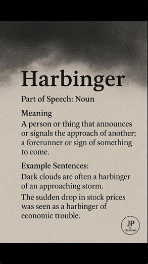 Harbinger (/ˈhɑː.bɪn.dʒər/) (Noun): A person or thing that announces or signals the approach of...
