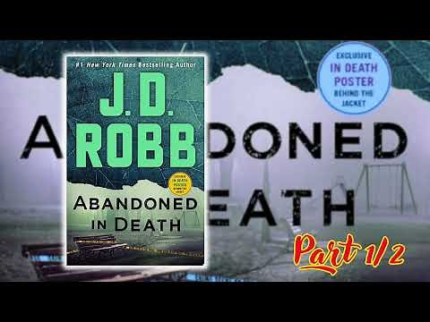 Abandoned in Death by J.D. Robb (Part 1/2) - Audiobook Mystery Novel