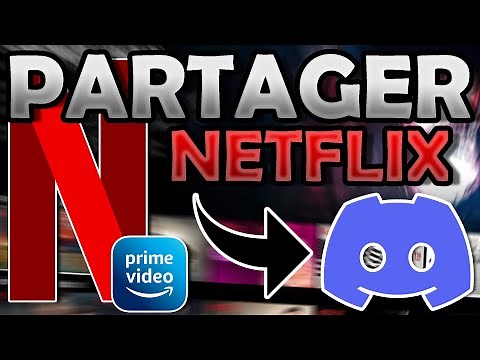 COMMENT PARTAGER NETFLIX SUR DISCORD