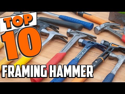 Best Framing Hammer In 2025- Top 10 New Framing Hammers Review