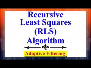 What is Recursive Least Squares (RLS) Algorithm? | Adaptive Filtering | Digital Signal Processing