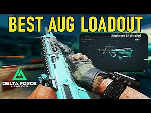 Delta Force | My Top Best AUG Loadout You'll Should Try (Attachments & Calibration)