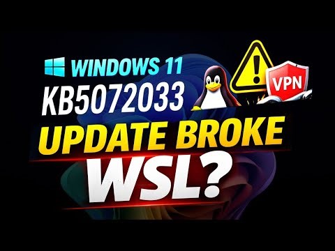 Windows 11 KB5072033 Update BREAKS WSL & VPN | File Explorer Bug Explained