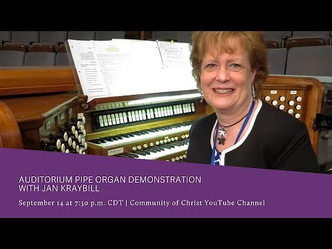 Auditorium Pipe Organ Demonstration with Jan Kraybill