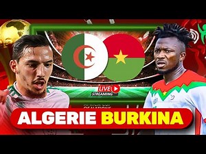 🔴 🇩🇿 Algérie 🆚 Burkina Faso 🇧🇫 — LIVE MATCH
