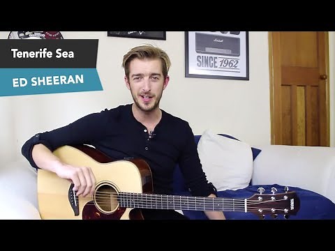 Ed Sheeran - Tenerife Sea Guitar Lesson Tutorial - Easy Beginner Guitar Songs