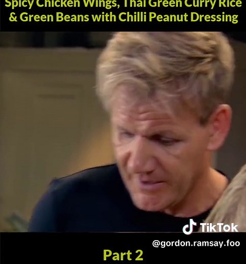 Spicy Chicken Wings Thai Green Curry Rice and Green Beans with Chilli Peanut Dressing P2 #gordonramsay #ramsay #masterchef #hellskitchen #hotelhell #kitchennightmare #food