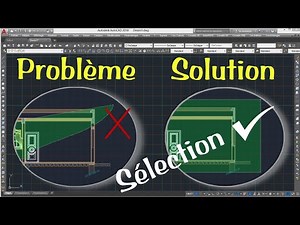 Comment résoudre le problème de la sélection dans AutoCAD