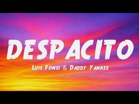 Luis Fonsi - Despacito ft. Daddy Yankee (Lyrics)