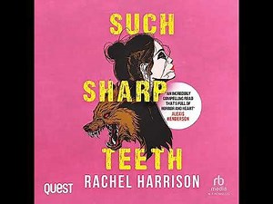 Such Sharp Teeth by Rachel Harrison | Full Audiobook