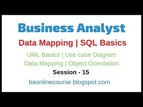 Data Mapping Tutorial | SQL | UML | Use Case Diagram | Business Analyst Object Orientation Video
