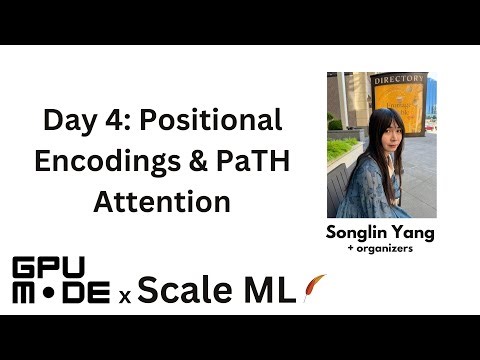 Lecture 74: [ScaleML Series] Positional Encodings and PaTH Attention
