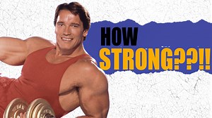 How Strong Was Arnold Schwarzenegger in His Prime
