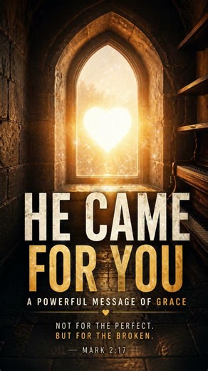 He Came for You – A Powerful Message of Grace