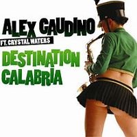 Alex Gaudino Feat. Christal Waters - Destination Calabria - dalszöveg magyar fordítása - Magyar-Dalszoveg.hu