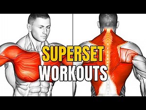Full Superset Workouts Explained💪| The Smartest Superset Routine