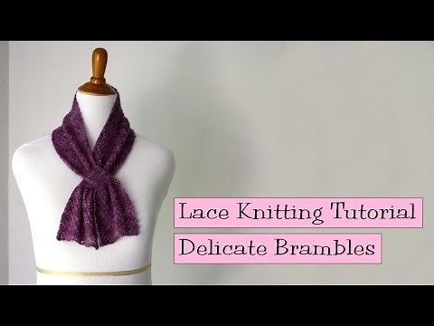 Lace Knitting Tutorial - Delicate Brambles