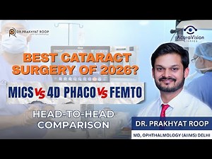 Cataract Surgery Explained: MICS vs 4D Phaco vs Femto | Latest Cataract Technology 2026