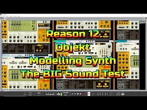 Reason 12 - NEW Objekt Modelling Synth - The BIG Sound Test