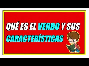 EL VERBO (DEFINICIÓN Y SUS CARACTERÍSTICAS BIEN EXPLICADAS) - Elprofegato