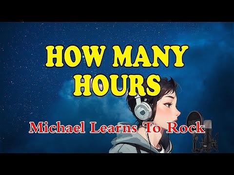 Michael Learns To Rock - How Many Hours (Karaoke Version)