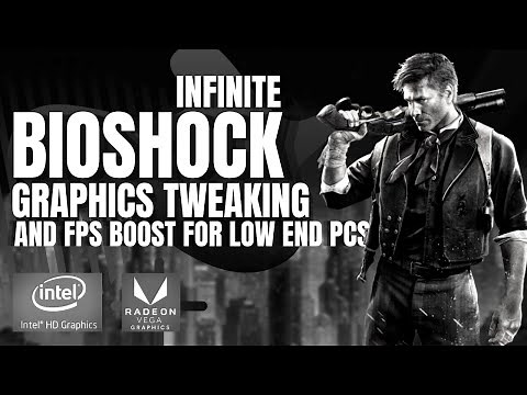 Bioshock Infinite : Graphics Tweaking and Improving FPS For Low End PC (Updated)