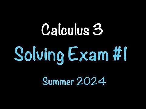 Calculus 3: Solving Exam 1 Summer 2024 | Vectors, Arc Length, & More! Math with Professor V