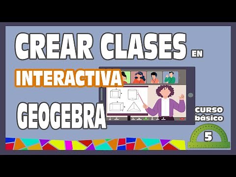Cómo crear una CLASE INTERACTIVA en GEOGEBRA - Curso básico de Geogebra