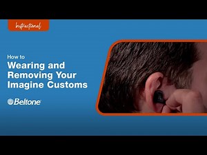 How to Wear and Take Off Beltone Imagine Custom Hearing Aids | Beltone