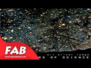 Pioneers of Science Full Audiobook by Oliver LODGE by Astronomy, Physics & Mechanics
