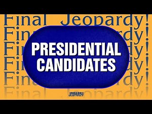 Presidential Candidates | Final Jeopardy! | JEOPARDY!