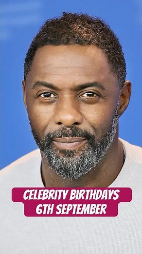 Celebrity Birthdays 6th September - Idris Elba, Roger Waters and More!