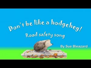 The Hodgeheg Road Safety Song!