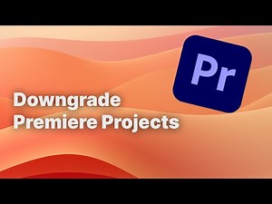 How to downgrade Premiere Pro projects