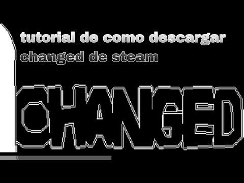 Tutorial de como descargar el changed de steam en celular