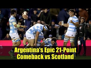 Argentina's Epic 21-Point Comeback vs Scotland | Rugby Thriller at Murrayfield