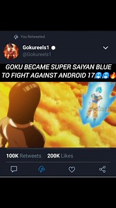 Goku became Super Saiyan Blue to fight against Android 17 | Gokureels1