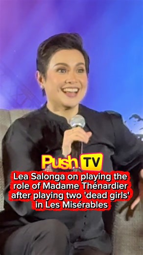 #PUSHTV Lea Salonga on playing the role of Madame Thénardier after playing two 'dead girls' in Les Misérables | PUSH
