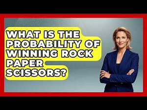 What Is The Probability Of Winning Rock Paper Scissors? - The Friendly Statistician