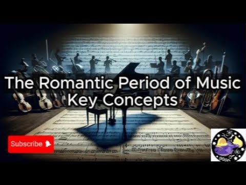 The Romantic Period of Music - Lesson Overview Key Concepts Discussion Study Tool - Audio