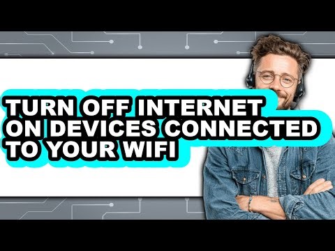 How to Turn Off Internet on Devices Connected to Your Wifi (only Way)