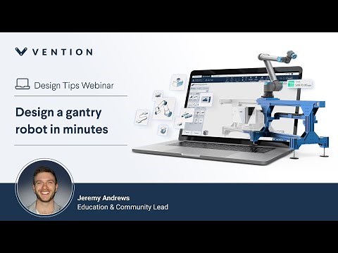 Design a gantry robot in minutes