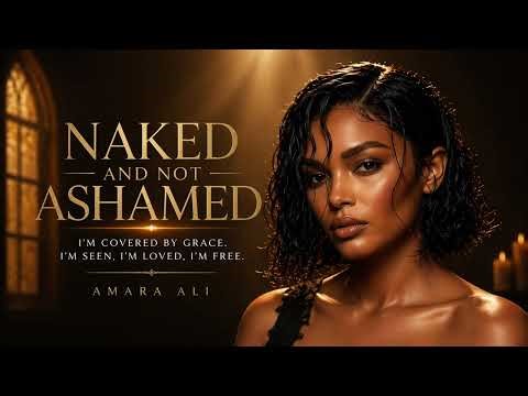 Naked and Not Ashamed ✨🔥 | Amara Ali (Official Audio)
