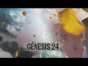 GÊNESIS CAPÍTULO 24 | DEUS GUIA CADA DETALHE.