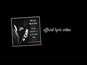 Neal McCoy "You Don't Know Me" Official Lyric Video