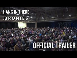 Hang in There - Bronies | Official Trailer | Documentary